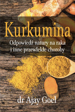 RAAMAT Kurkumiin: Looduse vastus vähile ja teistele kroonilistele haigustele, autor dr Ajay Goel 226 lk.
