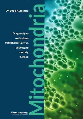 RAAMAT Mitochondrijad – mitokondriaalsete kahjustuste diagnoosimine ja tõhusad ravimeetodid Dr. Bodo Kuklinski 687 lehekülge