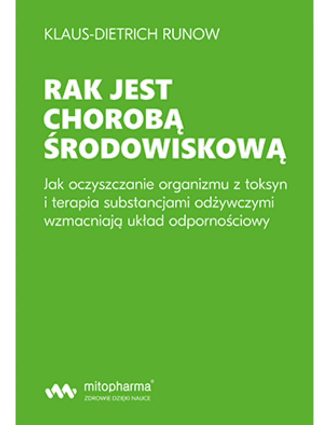 RAAMAT Vähk on keskkonnahaigus, autor Klaus-Dietrich Runow 354 lk.